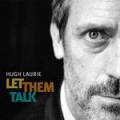 : Hugh Laurie - Let Them Talk (2011) (5.5 Kb)