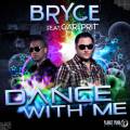 : Bryce Feat. Carlprit - Dance With Me (Radio Edit) (27.6 Kb)