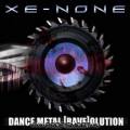 : Xe-NONE - Dance Metal [Rave]olution