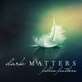 : Dark Matters - The Quest Of A Dream