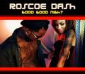: Roscoe Dash - Good Good Night