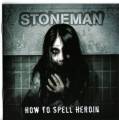 : Stoneman - How to Spell Heroin (2007) (17.8 Kb)