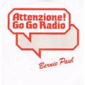 : Bernie Paul - Attenzione Go Go Radio