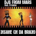 : DJs From Mars & Fragma - Insane (In Da Brain) (Radio Edit) (25.1 Kb)
