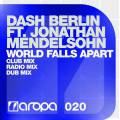: Trance / House - Dash Berlin feat. Jonathan Mendelsohn - World Falls Apart (Club Mix)