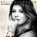 : Kelly Clarkson - What Doesn't Kill You (Stronger)