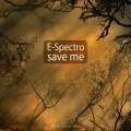 : E-Spectro - Save Me (Yan Oxygen Remix) (20.5 Kb)