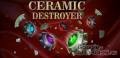 : Ceramic Destroyer (7.6 Kb)