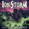 : Ion Storm - Valley Ov Black Sickness (2012)