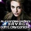 : Savage - Dont Cry Tonight (Alexandra D Extended Mix) (5.9 Kb)