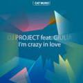 : Dj Project feat Giulia - Im Crazy in love