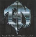 : T&N - Slave to the Empire (2012)  (17 Kb)
