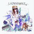 : Ladyhawke - My Delerium