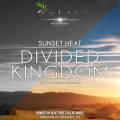 : Sunset Heat - Divided Kingdom (Original Mix)