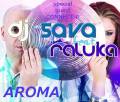 : Dj Sava feat. Raluka & Connect-R - Aroma (Radio Edit)