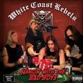 : White Coast Rebels - Hangin' With The Bad Boys (2013)