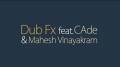 : Dub FX feat. CAde & Mahesh Vinayakram - No Rest For The Wicked