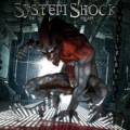 : System Shock - Getting What We Asked For