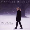 : Michael Bolton - This Is The Time - The Chistmas Album 1996