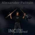 :   - Alexander Palitsin - Incubus Incorporeal 2011 (10.3 Kb)