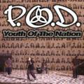 : P.O.D. - Youth Of The Nation (26.9 Kb)