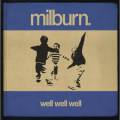 : Milburn - Well Well Well (9.1 Kb)