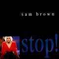 :  - Sam Brown - Stop -    -  
