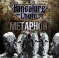 : Bangalore Choir - Metaphor (2012)