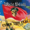 : White Skull - Under This Flag (2012) 