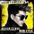 : Adam Lambert  Never Close Our Eyes (27.4 Kb)