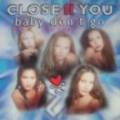 :   - Close To You - Baby Don't Go (6.8 Kb)