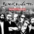 : Black & White - Rock Till Dawn (2013)