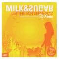 : Milk and Sugar - Let The Sun Shine 2012 (Remix)