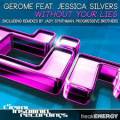 : Gerome feat Jessica Silvers-Without Your Lies Original Mix.mp3
