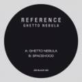 : Reference - Ghetto Nebula (Original Mix)