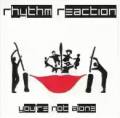 :  - Rhythm Reaction - Youre Not Alone (7.7 Kb)