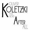 : Trance / House - Oliver Koletzki feat. Nrd - After All (Kellerkind Remix) (14.1 Kb)