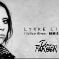 : Lykke Li - I Follow Rivers (Dan Farber Remix)