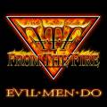 : From The Fire - Evil Men Do (2014) (22.4 Kb)