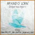: Intelligent Music Project II - My Kind O' Lovin' (2014)