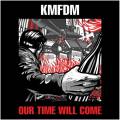 : KMFDM - Our Time Will Come (2014)