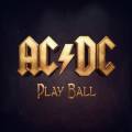 : AC/DC - Play Ball (2014) Single