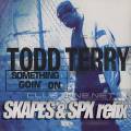: Todd Terry & Loop Da Loop - Something Goin' On (Skapes & SPX Refix)