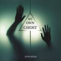 : My Own Ghost - Love Kills (2014) (11.2 Kb)