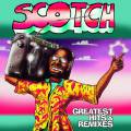 : Scotch - Greatest Hits and Remixes (2015)