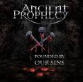 : Ancient Prophecy - Pounded By Our Sins (2015)