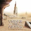 : Under The Abyss - A Future to Behold (2015)