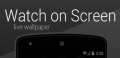 :  Android OS - Watch on Screen v1.1.3 (4.9 Kb)