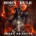 : Born2Rule feat. Chad Wagner - Arena Of Souls (2015)