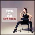 : Sevenn feat. Q'AILA - Slow Motion (Original mix)